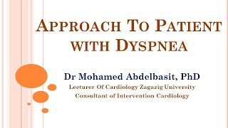 Dyspnea module lecture 1 Approach for patient with dyspnea part 1 Dr Mohamed Abdelbasit [upl. by Materse]