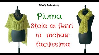 Stola traforata ai ferri in mohair Piuma facilissima [upl. by Submuloc472]