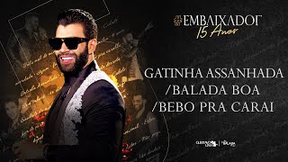 Gusttavo Lima  Gatinha Assanhada  Balada Boa  Bebo Pra Carai Embaixador15Anos [upl. by Humberto249]