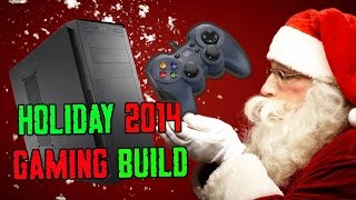 Holiday 2014 Gaming PC Computer Build [upl. by Satterlee]