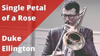 Single Petal of a Rose Duke Ellington  Nick Finzer Solo Series Ep 2 [upl. by Kaenel797]