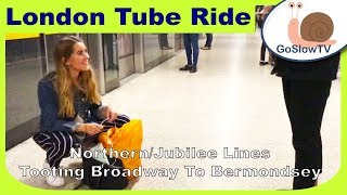 London Underground Tube Ride  Tooting Broadway To Bermondsey  NorthernJubilee Lines  Slow TV [upl. by Thalia]