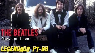 The Beatles  quotNow and Thenquot legendado PTBR [upl. by Aihsenek]