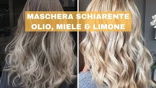 SCHIARIRE I CAPELLI NATURALMENTE maschera OLIO MIELE e LIMONE [upl. by Hausner]