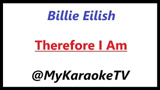 Therefore I Am KARAOKE Billie Eilish [upl. by Eelyram289]