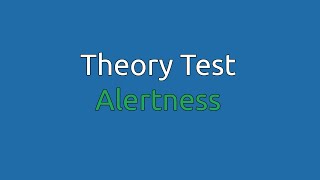 Theory Test Alertness [upl. by Chlo]