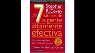 Los 7 hábitos de la gente ALTAMENTE Efectiva Stephen Covey [upl. by Adnamra]