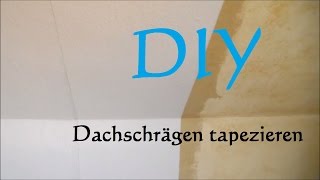 DIY Dachschrägen tapezieren  Schrägen tapezieren [upl. by Clywd]