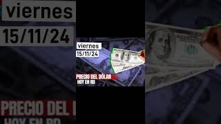 Precio del dolar para hoy viernes 15 de noviembre del 2024 [upl. by Areic788]