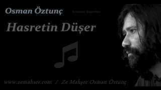 Hasretin Düşer Osman Öztunç [upl. by Ellenoj]