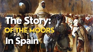 The Story of the Moors in Spain [upl. by Hpeseoj179]