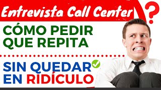 ¿Me Puedes Repetir  CALL CENTER INTERVIEW [upl. by Iroak642]