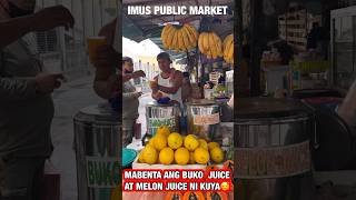 BUKO JUICE NI KUYA PINIPILAHAN♥️ IMUS PUBLIC MARKET♥️ imusmarket bukojuice melonjuice viral [upl. by Ennaihs]