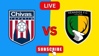 Club Chivas Tapatío Vs Venados FC En Vivo Partido Hoy Goles  Futbol 2024 [upl. by Araiek]