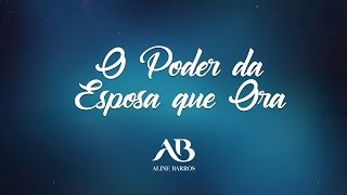 Aline Barros  Audio Book O Poder da Esposa que Ora [upl. by Aizan]