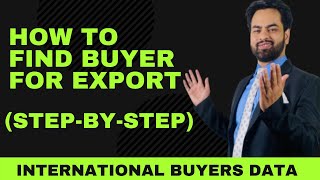 How to find BUYERS for Export  International Buyers Data For Export Import Business StepByStep [upl. by Sitnalta]