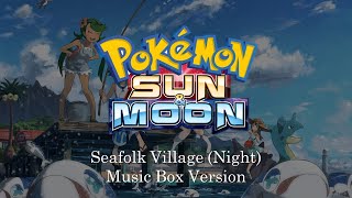 Seafolk Village Night  Pokémon Sun and Moon  Music Box 1 Hour Loop [upl. by Ielerol]