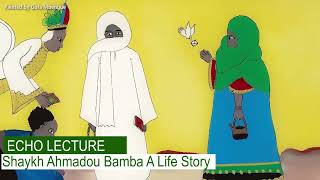 ECHO LECTURE SHAYKH AHMADOU BAMBA A LIFE STORY [upl. by Valeria]