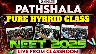 Vidyapeeth Pathshala Pure Hybrid Class  NEET 2025 🔥 Live From Pathshala Classroom [upl. by Aiyn]