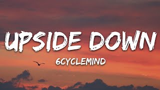 6CycleMind  Upside Down Lyrics🎶 [upl. by Nnairb]