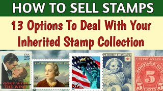 How To Sell Stamp Collection  Inherited Stamps  What To Do  13 Options To Deal With Your Stamps [upl. by Quintessa]