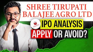 Shree Tirupati Balajee Agro IPO  Apply or avoid  Vibhor Varshney [upl. by Eniamej]