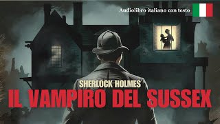 Sherlock Holmes e Il Vampiro del Sussex  Italian reading  Advanced Level  Audiolibro [upl. by Aicatan]