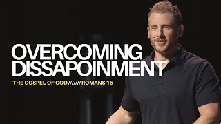 THE GOSPEL OF GOD  Overcoming Dissapointment  Jeremy Robertson  Vertical Life Church [upl. by Pax]