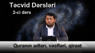 Təcvid dərsləri 2  Quranın adları vəsfləri qiraətlər yığılması  Bəxtiyar Turabov [upl. by Ardnahsal]