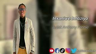 Anthony Fannie  Inxaniwe Inhliziyo [upl. by Sidman]