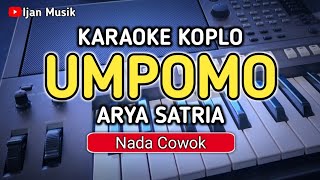 UMPOMO  karaoke Koplo  Nada PriaCowok  Arya Satria  Ijan musik [upl. by Proctor36]