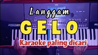 ⁉️GELO LANGGAM KARAOKE FULL PALING DICARI [upl. by Orferd]