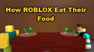 How ROBLOX Eat Their Food [upl. by Gil]