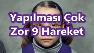 Yapılması Yetenek İsteyen 9 Zor Hareket [upl. by Lieberman]