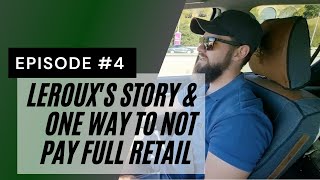 Episode 4  Lerouxs story amp How not to pay retail for materials [upl. by Riggall164]