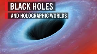 Black Holes and Holographic Worlds [upl. by Ciel]