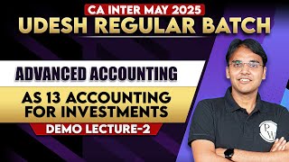 Advanced Accounting AS 13 Accounting for Investments Lec2  CA Inter May 25 Udesh Regular Batch [upl. by Jonme]