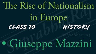 The Rise of Nationalism in Europe History Class 10 Giuseppe Mazzini [upl. by Cahilly]