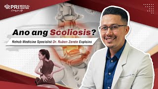 Ano ang Scoliosis Rehabilitation Medicine Specialist Dr Ruben Zarate Jr Explains [upl. by Anauqahs]