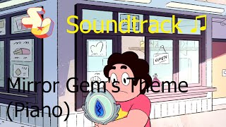 Steven Universe Soundtrack ♫  Mirror Gem Piano [upl. by Wilt]