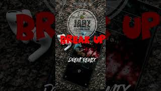 Break Up Drent Remixmp3 [upl. by Ennairak]