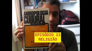 Antropologia Cultural Episódio 23 Religião [upl. by Donaugh]