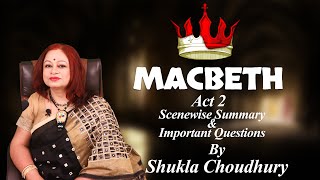 Macbeth Act 2 Scenewise Summary and Important Questions By Shukla Choudhury [upl. by Norrab]