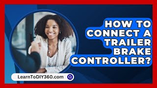 How To Connect A Trailer Brake Controller  LearnToDIY360com [upl. by Immak]