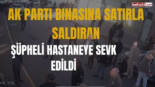 AK Parti’ye Satırlı Saldırı Zanlı Ruh Sağlığı Kontrolüne Gönderildi bafra55net [upl. by Britni]