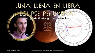 Eclipse de luna llena en Libra 2024  Etapa de finales y trascendencias [upl. by Arotal]