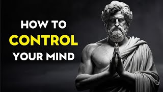 How to CONTROL Your MIND  Stoicism [upl. by Ephrayim437]