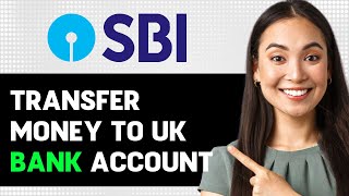 How To Transfer Money From Sbi To Uk Bank Account 2024 Step By Step Guide [upl. by Jempty292]