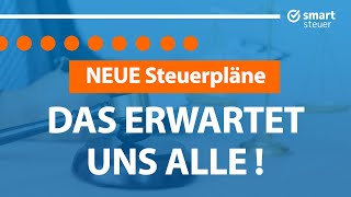 NEUE Steuerpläne DAS erwartet uns ALLE [upl. by Aitas133]