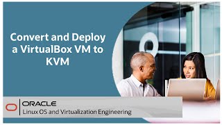 Convert and Deploy a VirtualBox VM to KVM on Oracle Linux [upl. by Atinniuq]